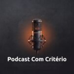 Podcast Com Critério Notícias de Tecnologia no Marketing Digital